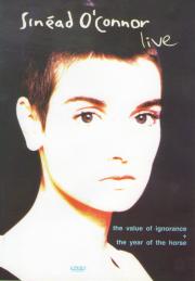 Sinead o`Connor Two side Live (The value of ignorance / The year of the hourse)