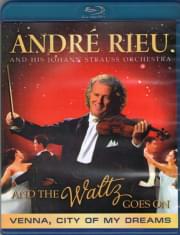 Andr? Rieu And The Waltz Goes On (Blu-ray)
