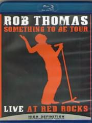 Rob Thomas Something To Be Tour (Blu-ray)