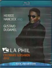 Herbie Hancock Gustavo Dudamel And The LA Phil Celebrate Gershwin (Blu-ray)